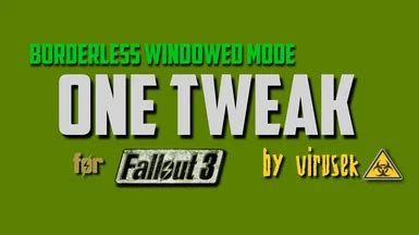 fallout new vegas borderless window|OneTweak for FO3 at Fallout 3 Nexus .